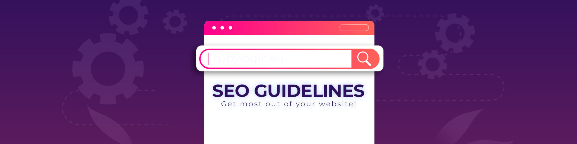 SEO Guidelines - Get Most out of Your Website